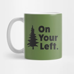 On Your Left Trail Etiquette for Hikers Trail Runners Ultra Mug